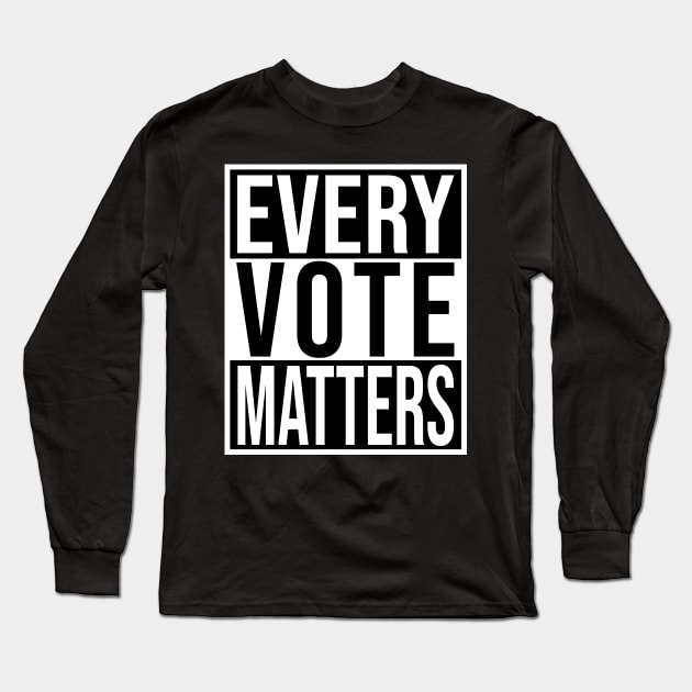 Every Vote Matters Vote 2020 Long Sleeve T-Shirt by Daytone